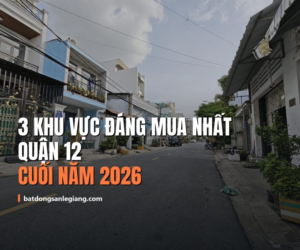 3 khu vực đáng mua nhất Quận 12 cuối năm 2026 (cho người mua để ở)