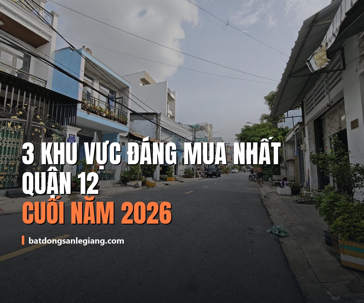 3 khu vực đáng mua nhất Quận 12 cuối năm 2026 (cho người mua để ở)