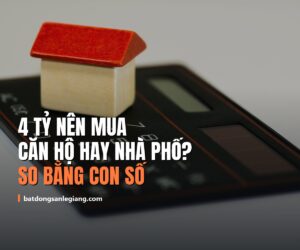 4 tỷ nên mua căn hộ hay nhà phố? So sánh bằng con số, không bằng cảm tính