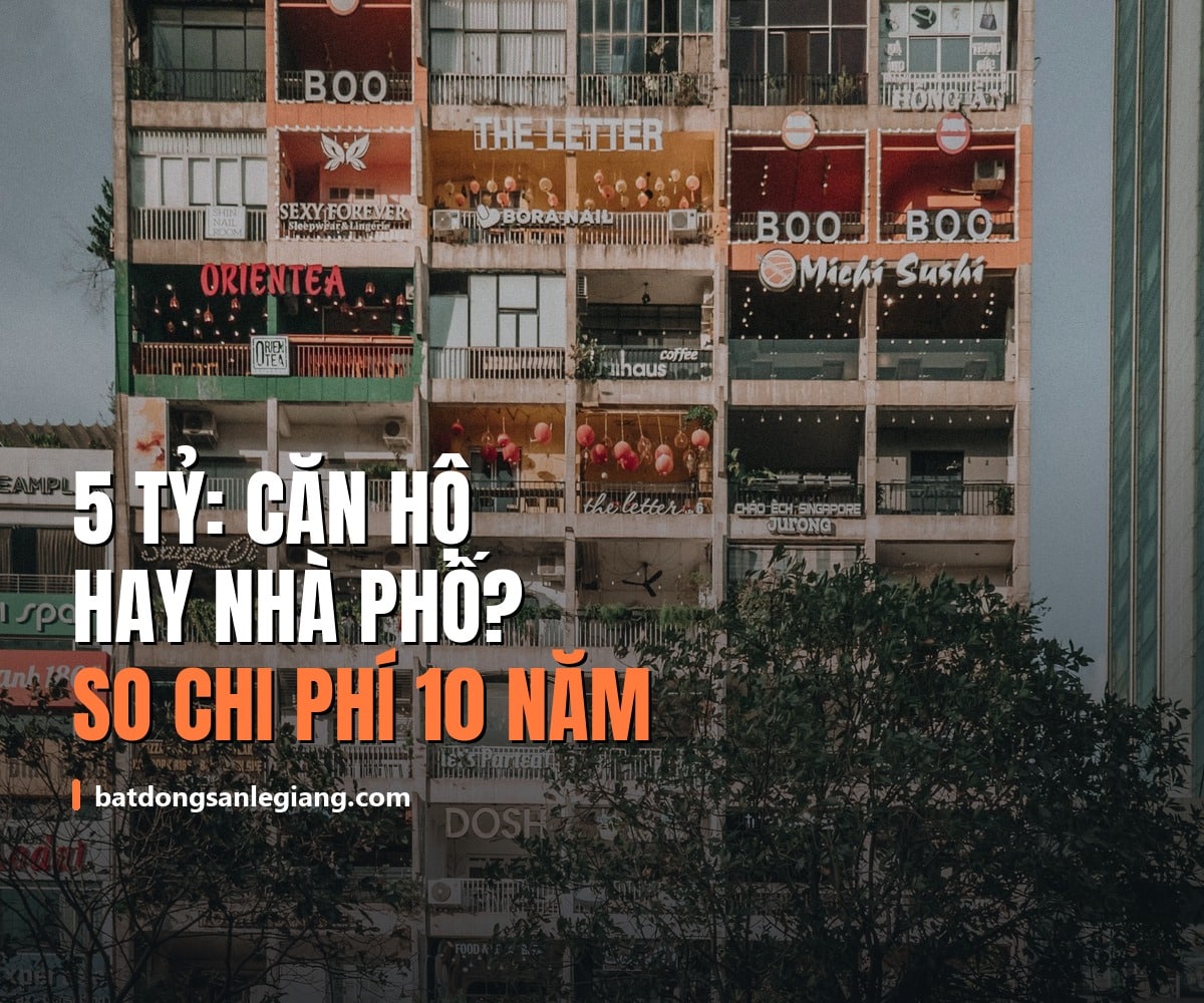 5 tỷ: căn hộ 65m² hay nhà phố Quận 12? So bằng chi phí 10 năm, không so lúc mua