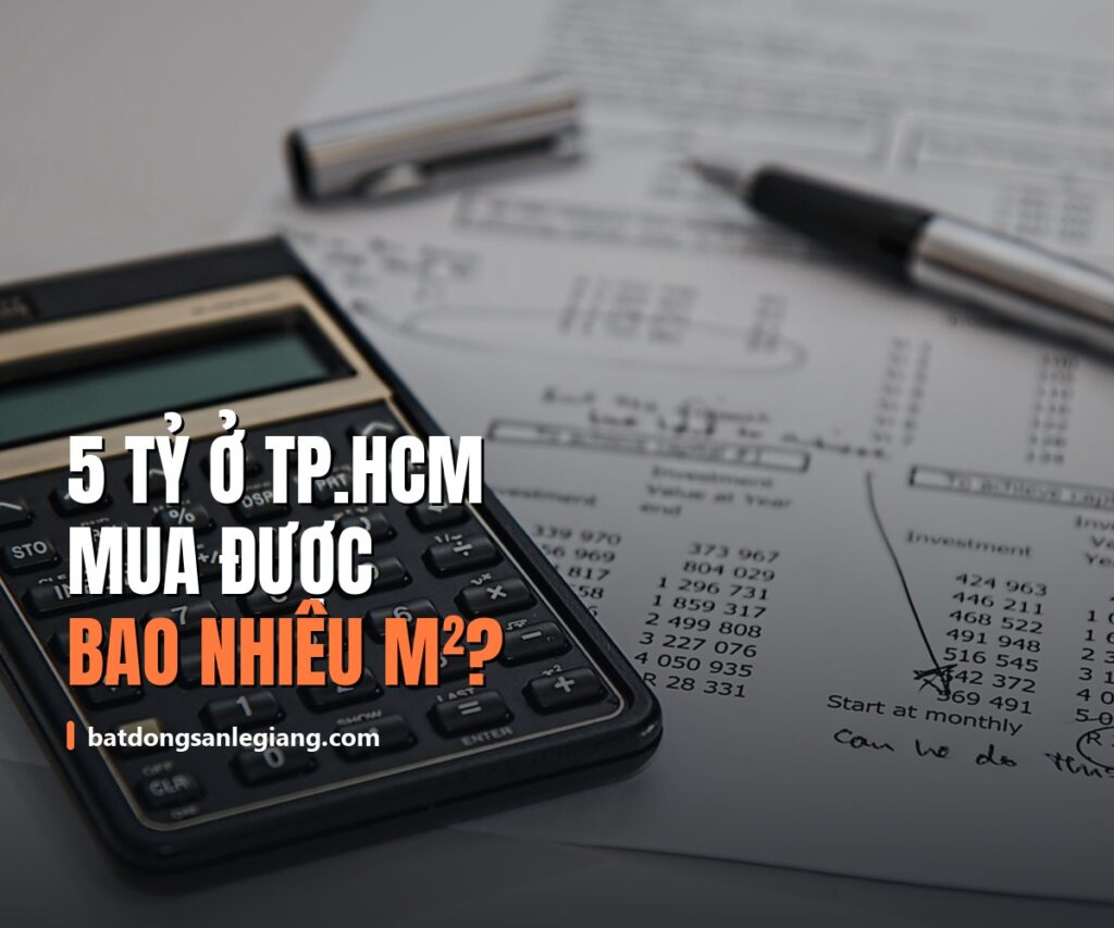 5 tỷ ở TP.HCM năm 2026 mua được bao nhiêu mét vuông?