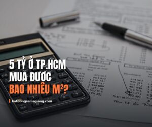 5 tỷ ở TP.HCM năm 2026 mua được bao nhiêu mét vuông?