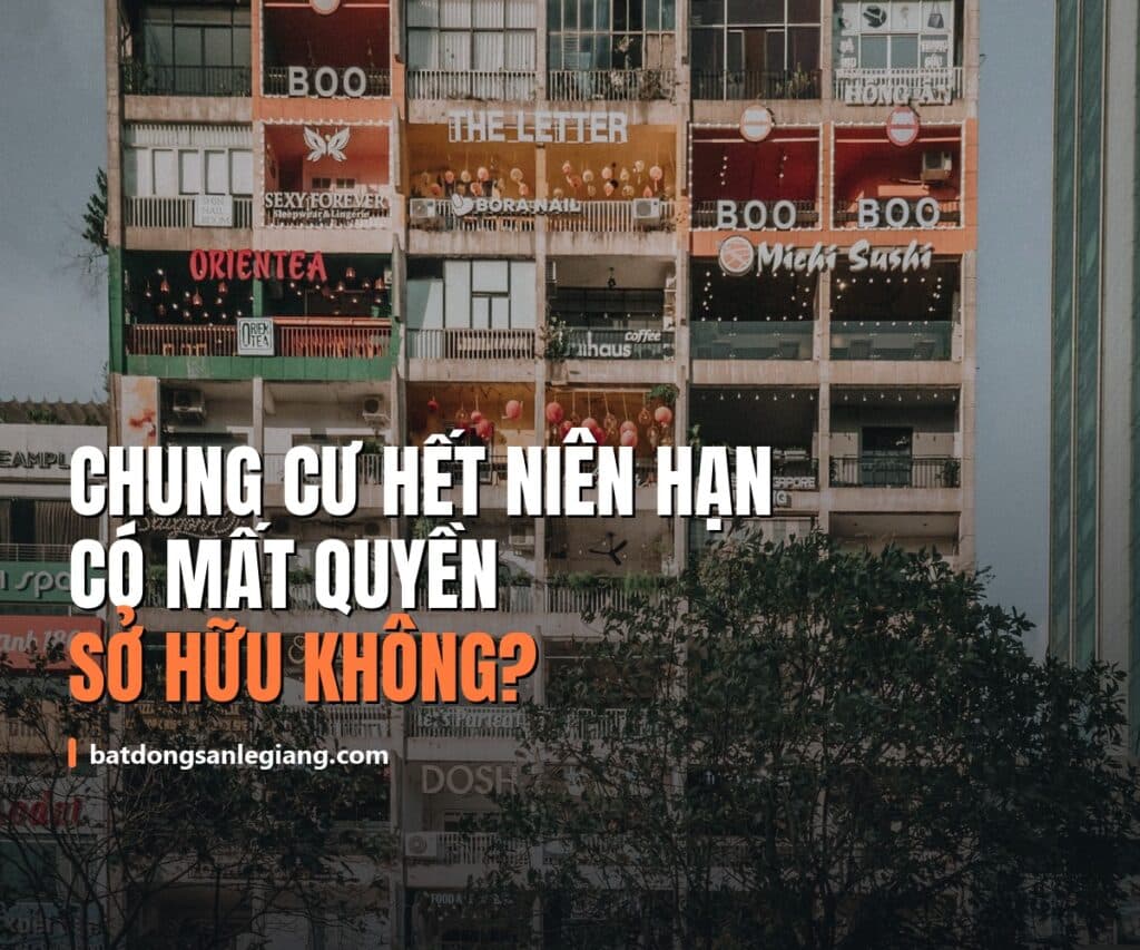 Chung cư hết niên hạn có mất quyền sở hữu không? Luật hiện hành nói gì và nên chọn nhà phố hay chung cư