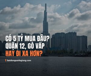 Có 5 tỷ mua nhà phố TP.HCM năm 2026: Quận 12, Gò Vấp hay đi xa hơn?