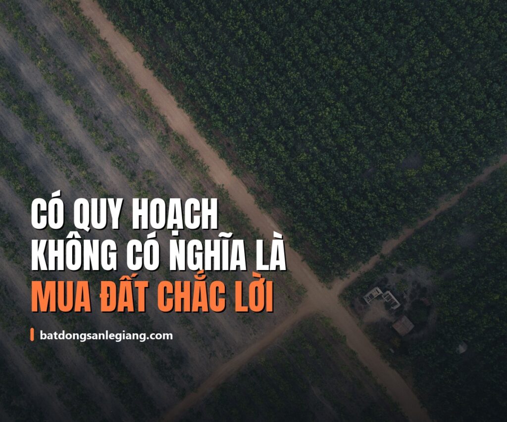 Có quy hoạch không có nghĩa là mua đất chắc chắn lời