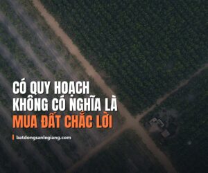 Có quy hoạch không có nghĩa là mua đất chắc chắn lời