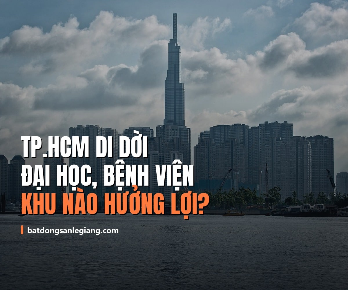 TP.HCM chuẩn bị di dời trường đại học, bệnh viện: khu vực nào sẽ hưởng lợi về bất động sản?