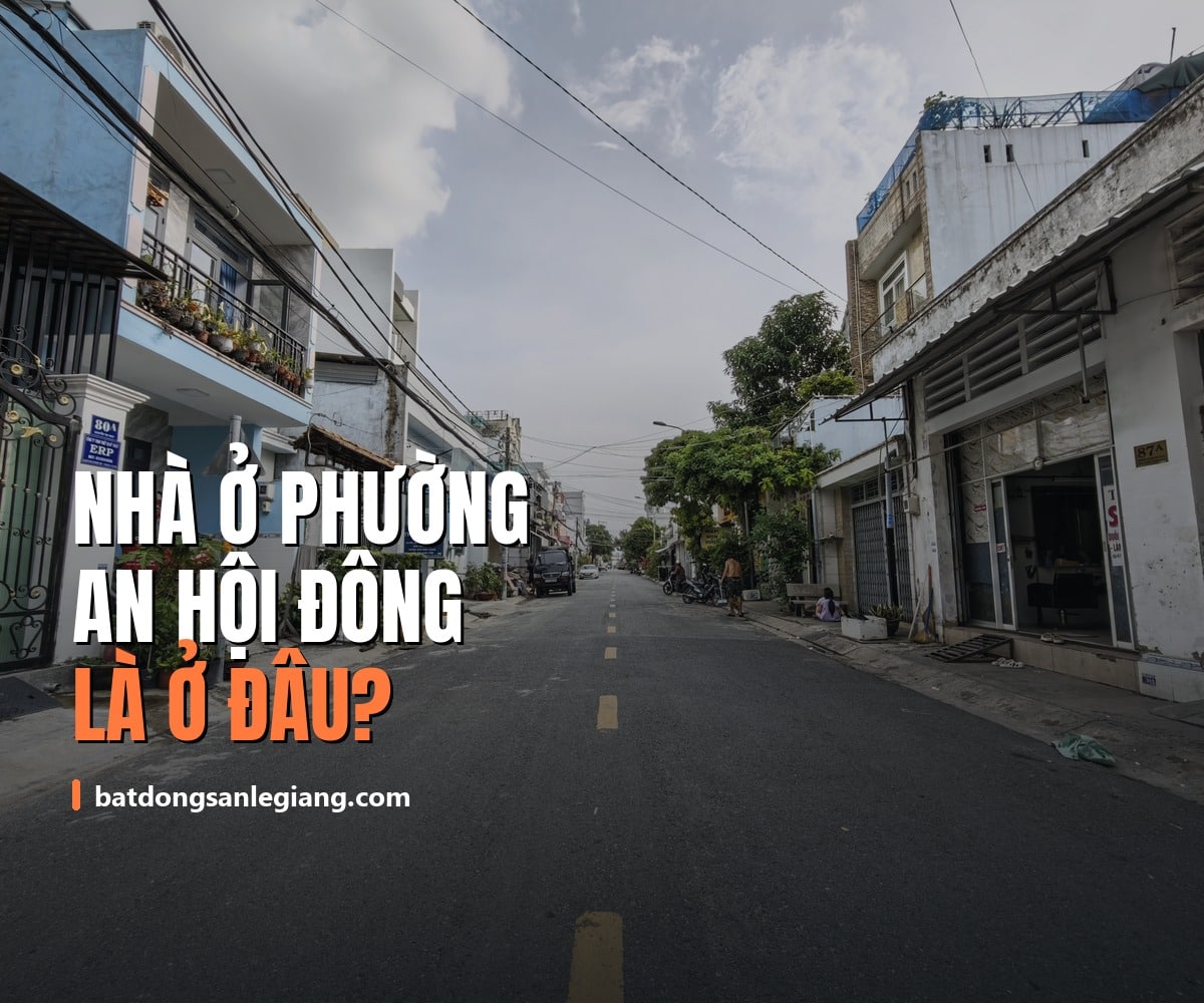 Nhà ở phường An Hội Đông là ở đâu? Bảng quy đổi tên phường cũ – mới Gò Vấp và Quận 12