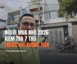 Người mua nhà phố 5–6 tỷ bây giờ kiểm tra 7 thứ mà vài năm trước không ai hỏi
