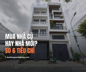Mua nhà cũ hay nhà mới? So sánh 6 tiêu chí và cách chọn đúng theo ngân sách 2026