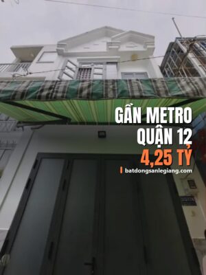 Bán nhà gần Metro Quận 12 – giáp Gò Vấp, di chuyển vài phút