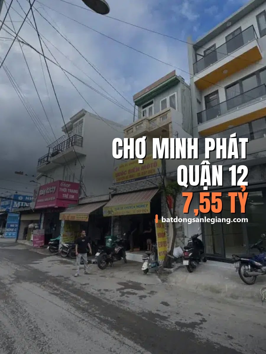 Bán nhà mặt tiền Chợ Minh Phát, Quận 12 – 70m², 7,55 tỷ