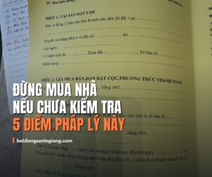 Đừng mua nhà nếu chưa kiểm tra 5 điểm pháp lý này