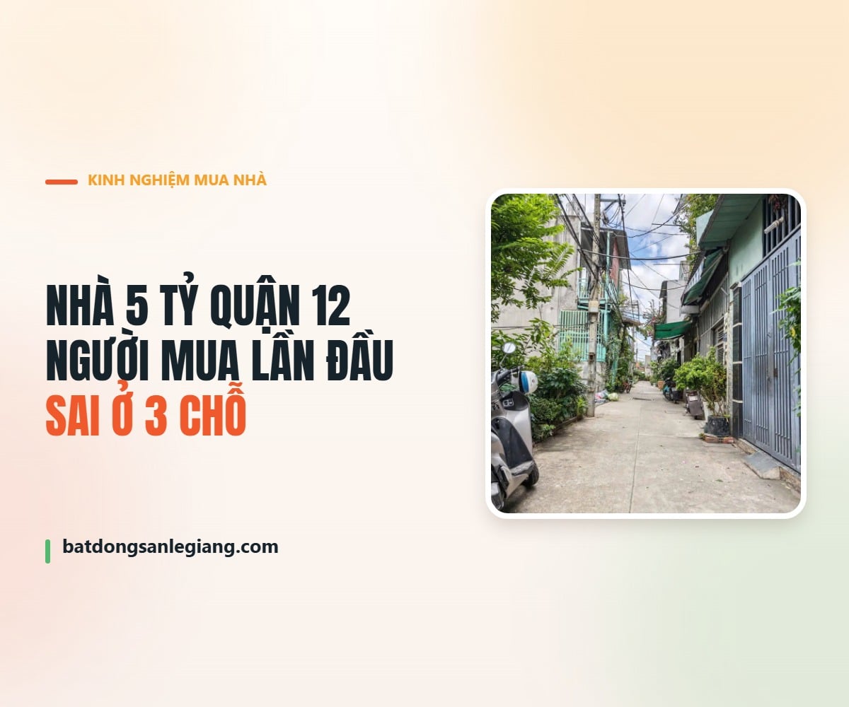 Hẻm trước nhà Quận 12 và 3 sai lầm của người mua nhà 5 tỷ lần đầu