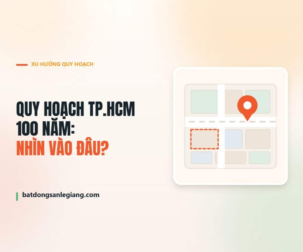 Quy hoạch TP.HCM tầm nhìn 100 năm và cách người mua nhà tra cứu thửa đất