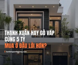 So sánh Thạnh Xuân và Gò Vấp: cùng 5 tỷ, mua ở đâu lời hơn?