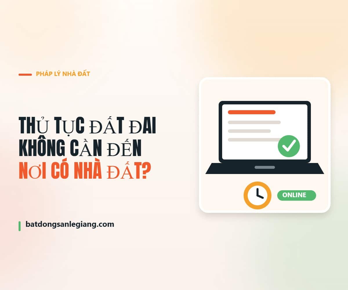 Làm thủ tục đất đai TP.HCM trực tuyến không cần đến nơi có nhà đất