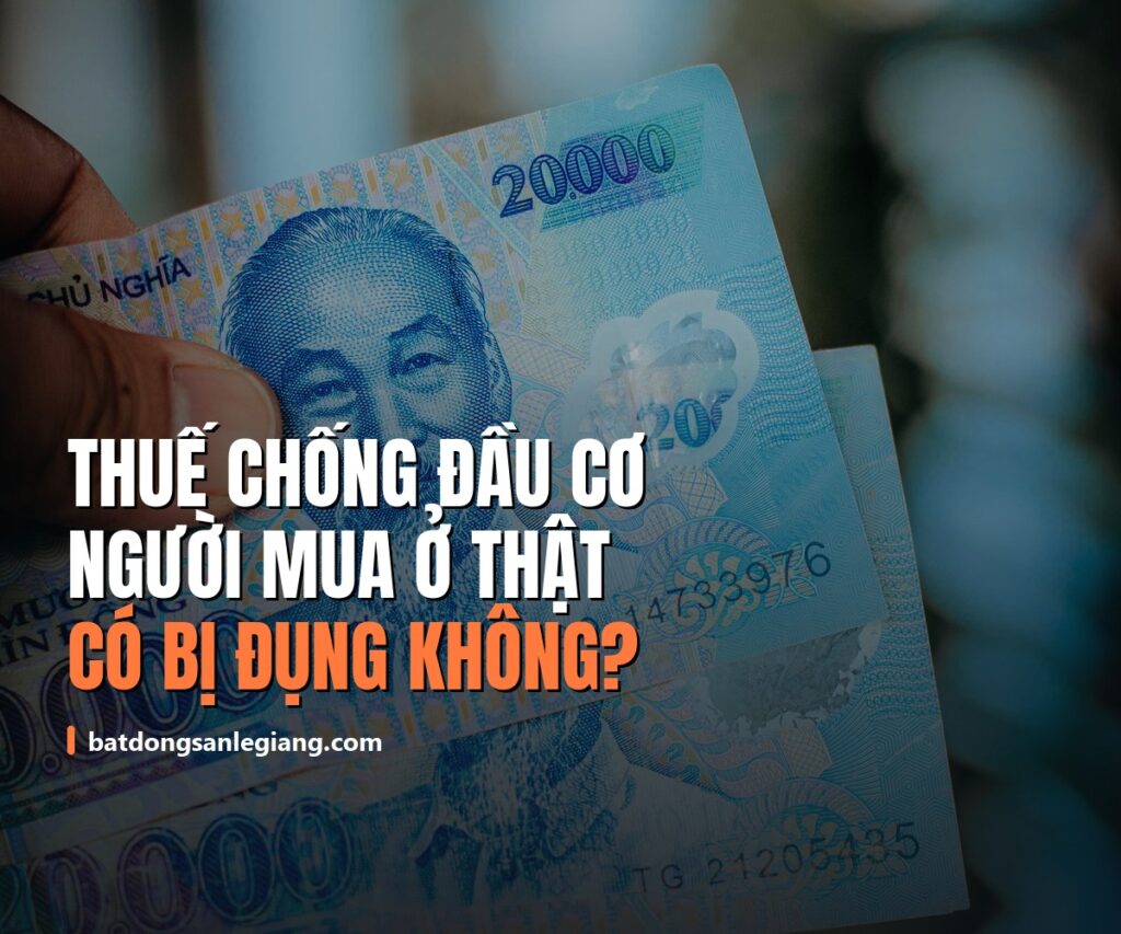 Thuế chống đầu cơ: người mua nhà để ở có bị đụng tới không?