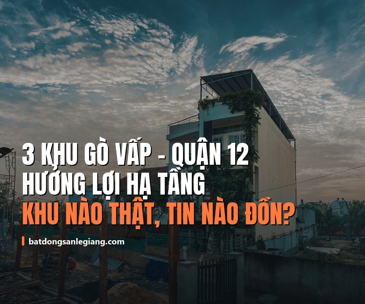 3 khu vuc Go Vap - Quan 12 huong loi ha tang 2026