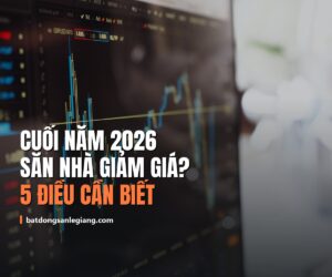 Giá nhà cuối năm 2026 có nên săn nhà giảm giá ở Quận 12 Gò Vấp