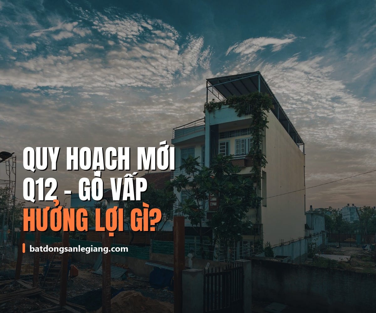 Quy hoạch TPHCM 2026 Quận 12 Gò Vấp hưởng lợi hạ tầng