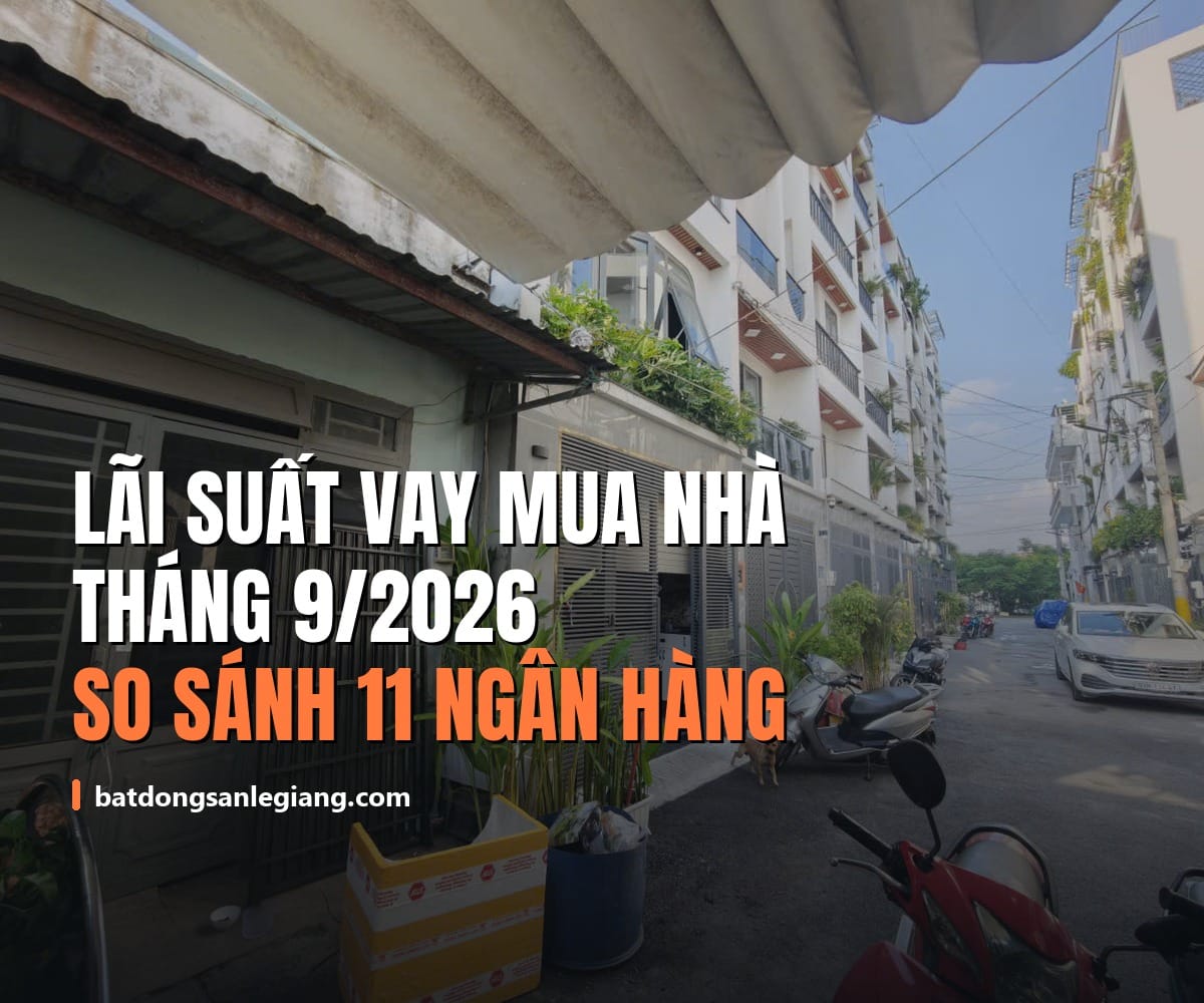 Lãi suất vay mua nhà tháng 9/2026, so sánh 11 ngân hàng